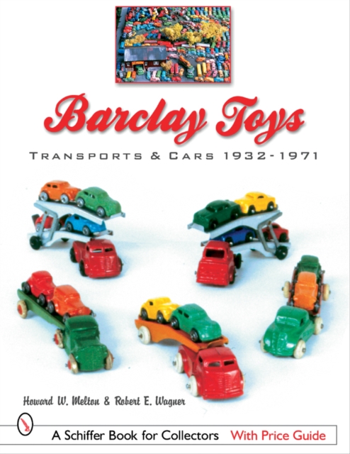 Barclay Toys: Transports & Cars, 1932-1971 : Transports & Cars 1932-1971, Paperback / softback Book