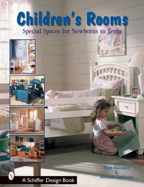 Children's Rooms : Special Spaces for Newborns to Teens, Paperback / softback Book