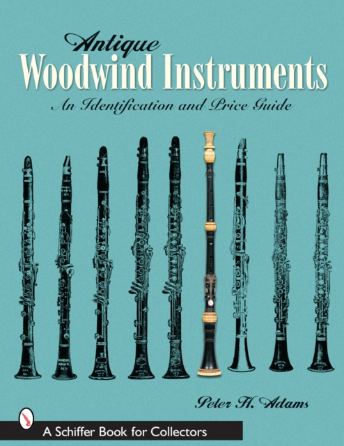 Antique Woodwind Instruments: An Identification and Price Guide, Paperback / softback Book