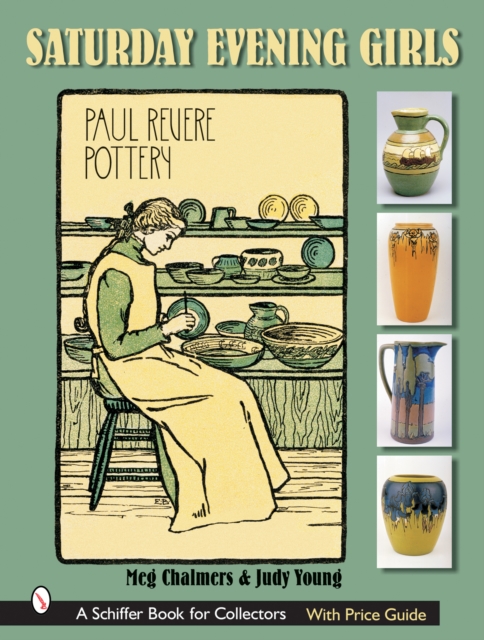 Saturday Evening Girls Paul Revere Pottery, Hardback Book