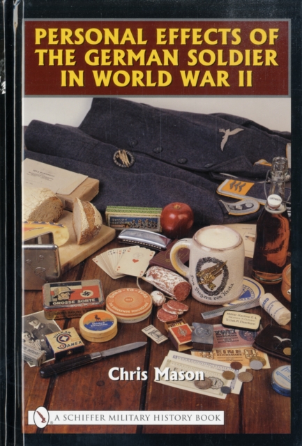 Personal Effects of the German Soldier in World War II, Hardback Book
