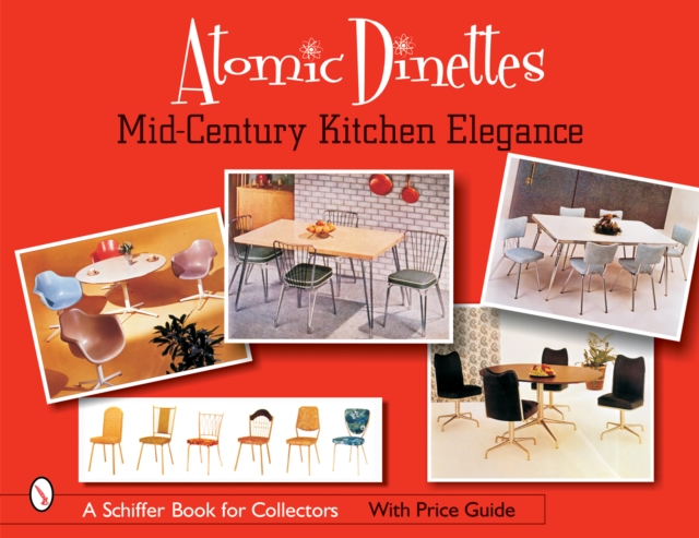 Atomic Dinettes : Mid-Century Kitchen Elegance, Paperback / softback Book