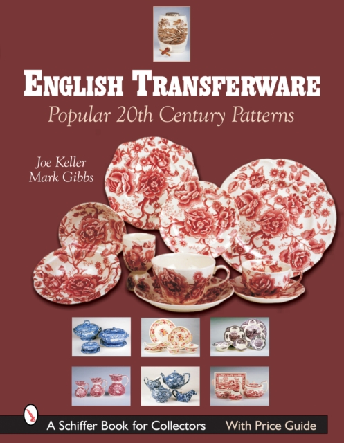 English Transferware : Popular 20th Century Patterns, Hardback Book