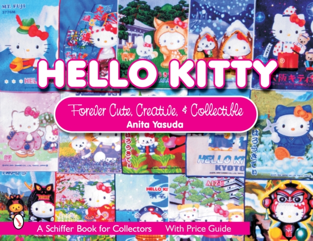 Hello Kitty: Cute, Creative and Collectible, Paperback / softback Book