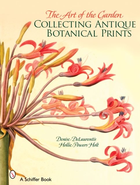 The Art of the Garden : Collecting Antique Botanical Prints, Hardback Book