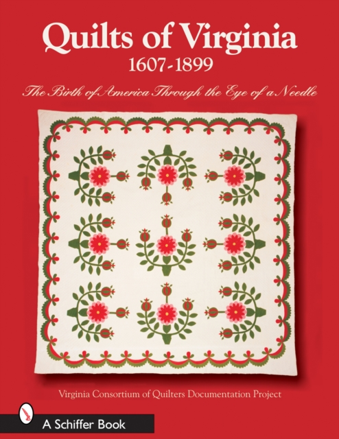 Quilts of Virginia 1607-1899 : The Birth of America Through the Eye of a Needle, Paperback / softback Book