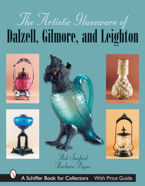 The Artistic Glassware of Dalzell, Gilmore & Leighton, Hardback Book