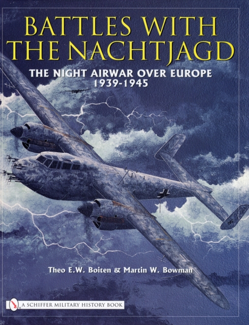 Battles with the Nachtjagd: : The Night Airwar over Europe 1939-1945, Hardback Book
