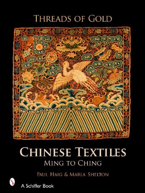 Threads of Gold: Chinese Textiles: Ming to Ching, Hardback Book