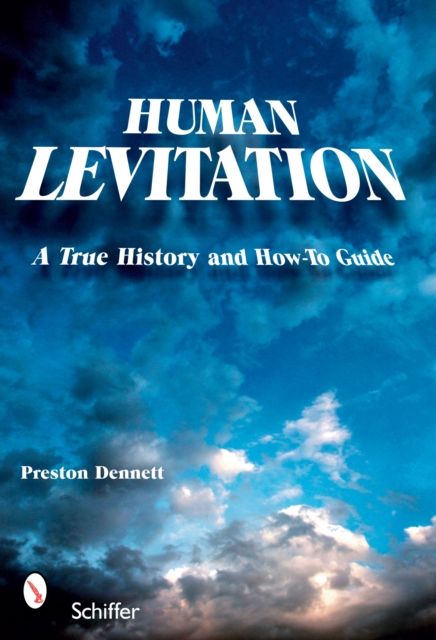 Human Levitation : A True History and How-To Manual, Paperback / softback Book