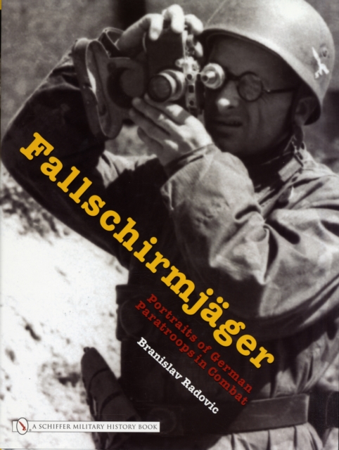 Fallschirmjager: Portraits of German Paratr in Combat, Hardback Book