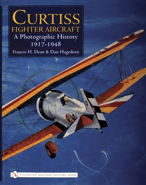 Curtiss Fighter Aircraft : A Photographic History - 1917-1948, Hardback Book
