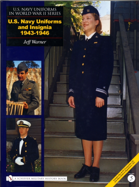 U.S. NAVY UNIFORMS IN WORLD WAR II SERIES: U.S. Navy Uniforms and Insignia 1943-1946, Hardback Book