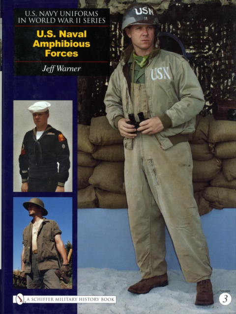 U.S. Navy Uniforms in World War II Series : U.S. Naval Amphibious Forces, Hardback Book