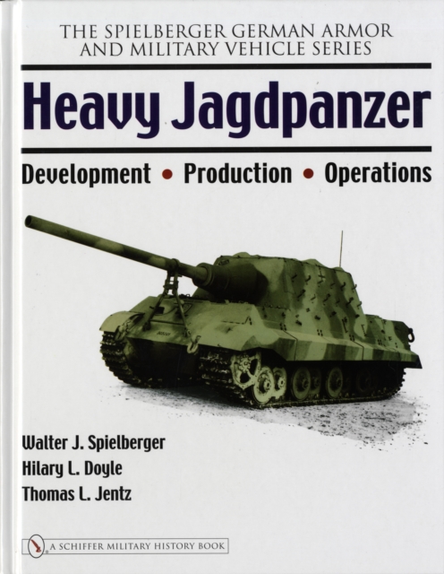 Heavy Jagdpanzer: Develment - Production - erations, Hardback Book