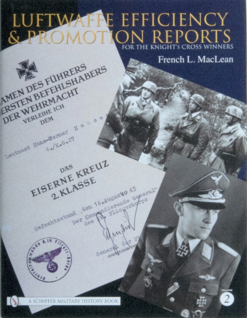 Luftwaffe Efficiency and Promotion Reports for the Knight's Cross Winners : Volume II, Hardback Book