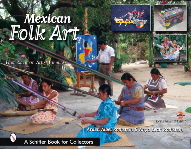 Mexican Folk Art : From Oaxacan Artist Families, Hardback Book