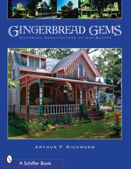 Gingerbread Gems : Victorian Architecture of Oak Bluffs, Paperback / softback Book