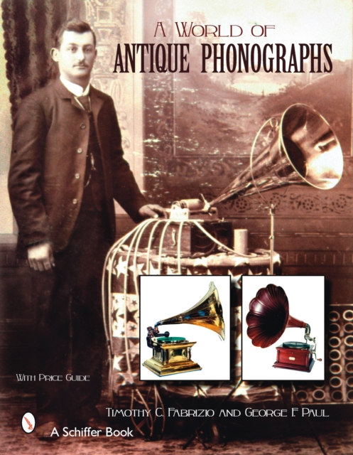 A World of Antique Phonographs, Hardback Book