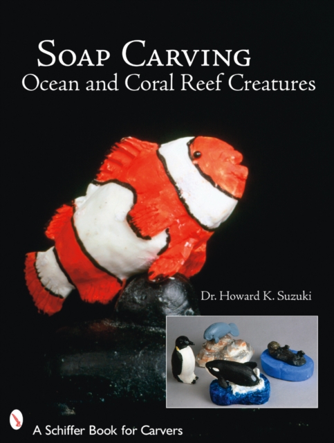 Soap Carving Ocean and Coral Reef Creatures, Paperback / softback Book