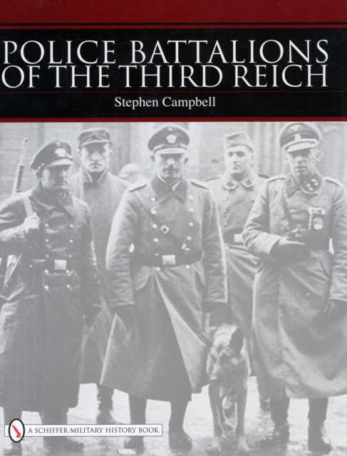 Police Battalions of the Third Reich, Hardback Book