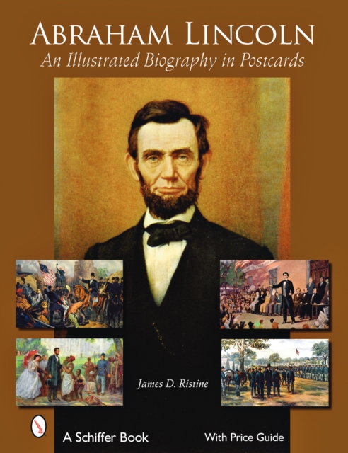 Abraham Lincoln : An Illustrated Biography in Postcards, Paperback / softback Book