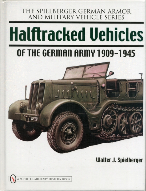 Halftracked Vehicles of the German Army 1909-1945, Hardback Book