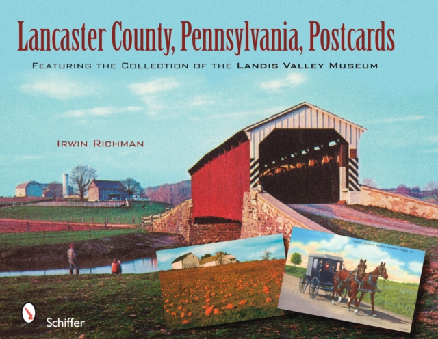 Lancaster County, Pennsylvania, Postcards : Featuring the Collection of the Landis Valley Museum, Hardback Book