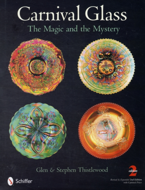 Carnival Glass : The Magic and the Mystery, Hardback Book