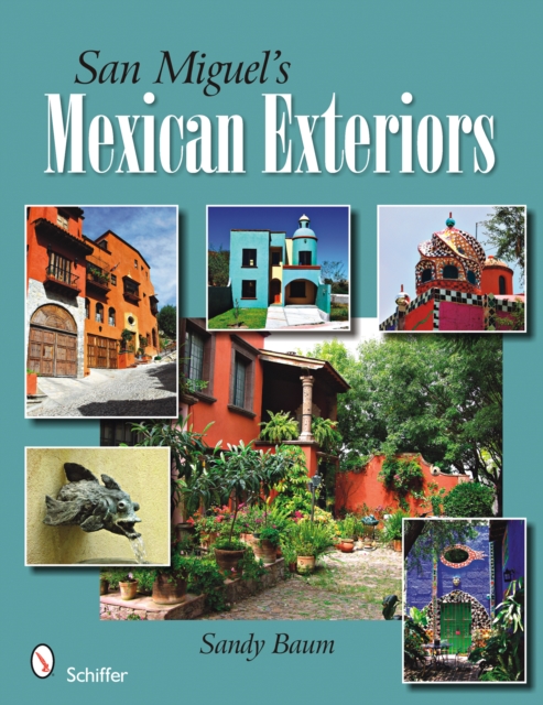 San Miguel's Mexican Exteriors, Hardback Book
