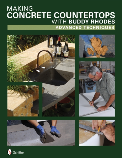 Making Concrete Countertops with Buddy  Rhodes : Advanced Techniques, Hardback Book