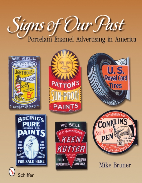 Signs of Our Past: Porcelain Enamel Advertising in America, Hardback Book