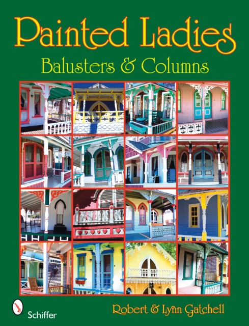 Painted Ladies: Balusters & Columns : Balusters & Columns, Paperback / softback Book