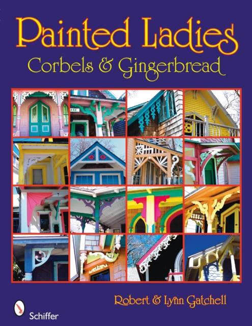 Painted Ladies: Corbels & Gingerbread : Corbels & Gingerbread, Paperback / softback Book