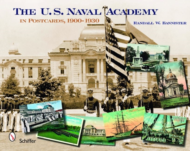 The U. S. Naval Academy : In Postcards, Hardback Book