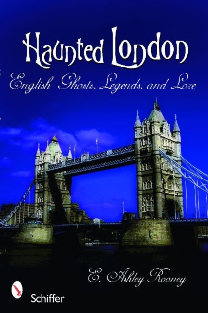 Haunted London : English Ghosts, Legends, and Lore, Paperback / softback Book