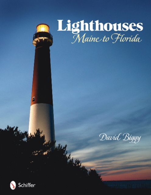 Lighthouses : Maine to Florida, Hardback Book