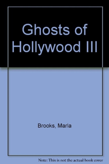 Ghosts of Hollywood III, Paperback / softback Book