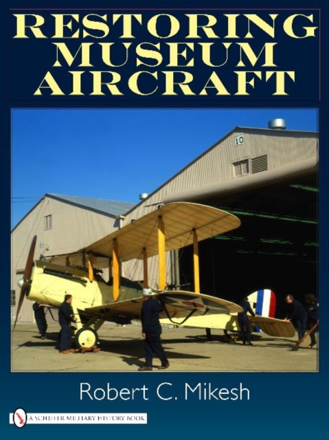 Restoring Museum Aircraft, Hardback Book