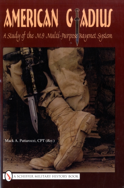 American Gladius: A Study of the M-9 Multi-Purpe Bayonet System, Hardback Book