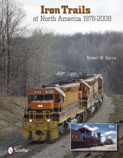 Iron Trails of North America : 1978-2008, Hardback Book