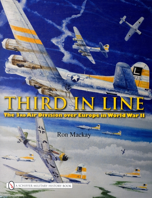 Third in Line : The 3rd Air Division over Europe in World War II, Hardback Book