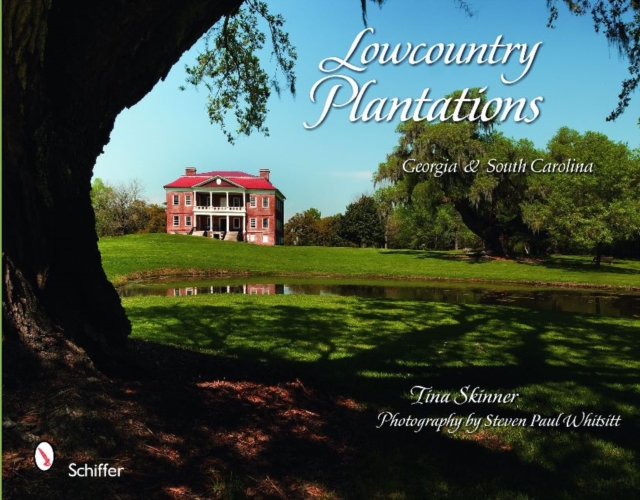 Lowcountry Plantations : Georgia & South Carolina, Hardback Book