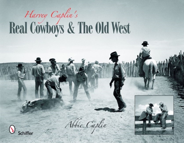 Harvey Caplin's Real Cowboys & the Old West, Hardback Book