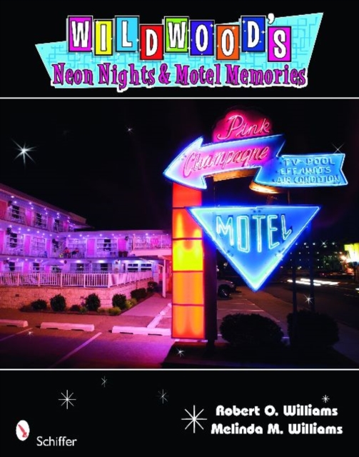Wildwood's Neon Nights and Motel Memories, Paperback / softback Book