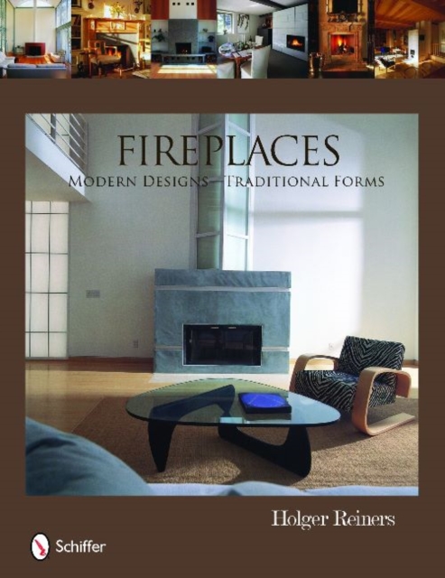 Fireplaces : Modern Designs - Traditional Forms, Hardback Book