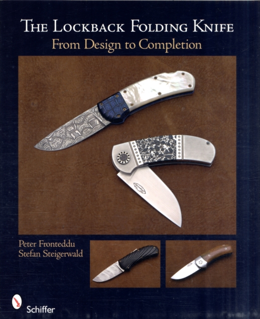 The Lockback Folding Knife : From Design to Completion, Paperback / softback Book