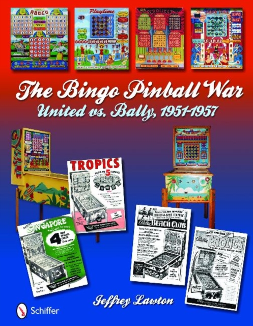 The Bingo Pinball War : United vs Bally, 1951-1957, Hardback Book