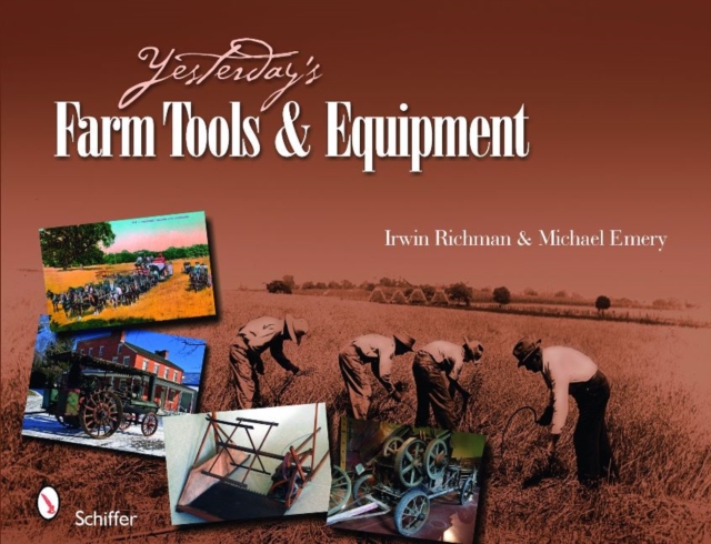 Yesterday's Farm Tools & Equipment, Hardback Book