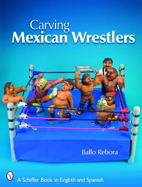 Carving Mexican Wrestlers, Paperback / softback Book